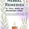 Ancient Herbal Remedies for Stress, Anxiety, and Neurodivergent Balance: Natural Healing for Mental Clarity, Calm, and Emotional Wellness, Rooted in Tradition, Backed by Modern...
